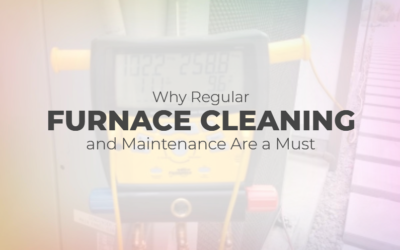 Why Regular Furnace Cleaning and Maintenance Are a Must
