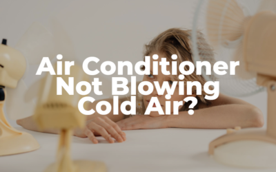 Why is My Air Conditioner Not Blowing Cold Air?