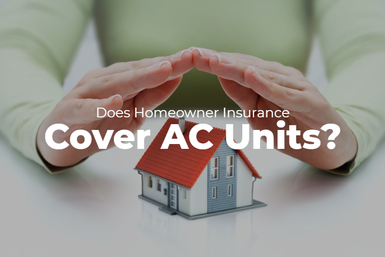 Does Homeowner Insurance Cover AC Units?
